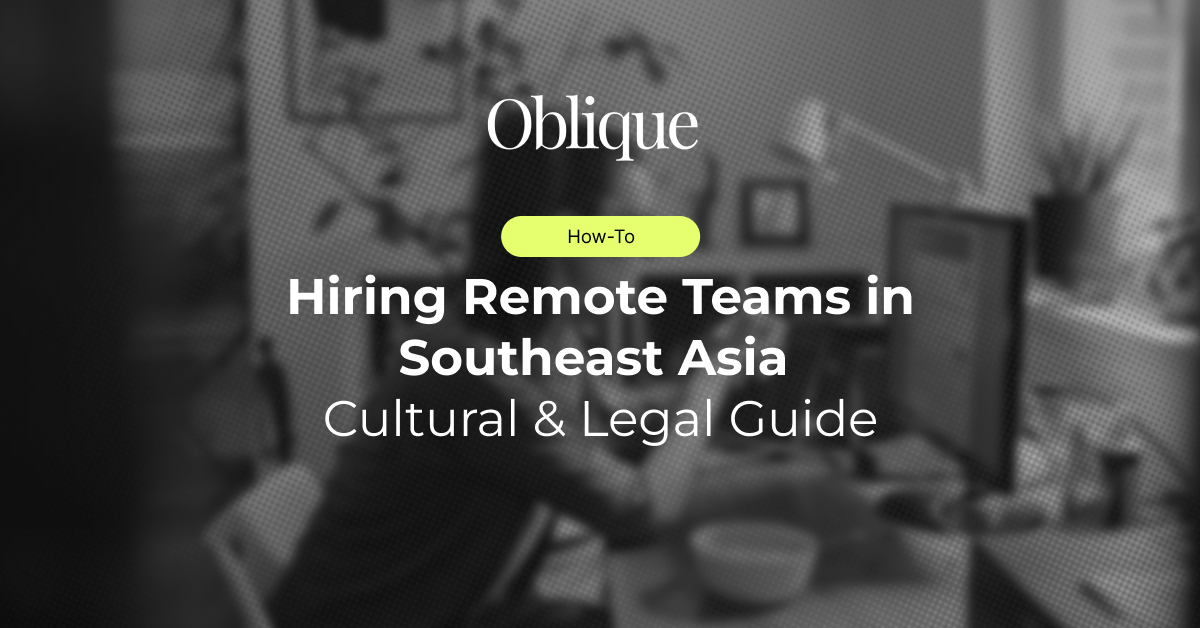 Hiring Remote Teams in Southeast Asia: Cultural and Legal Considerations