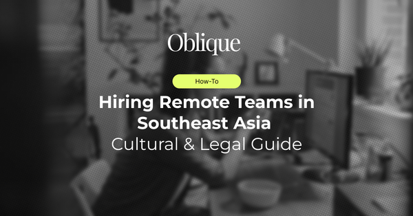 Hiring Remote Teams in Southeast Asia: Cultural and Legal Considerations