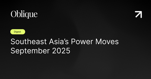Oblique Digest: Southeast Asia’s Power Moves - September 2025